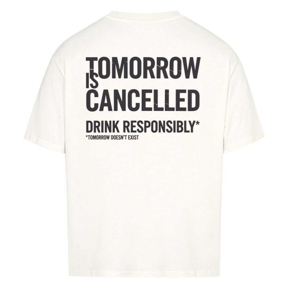 "Tomorrow Is Cancelled T-Shirt Front-und Backprint- minimalistisches Oversized Streetwear Shirt für Partys & Festivals, Männer & Frauen"